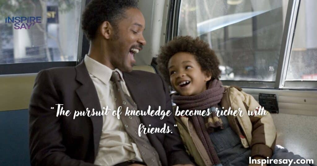 "The pursuit of knowledge becomes richer with friends."