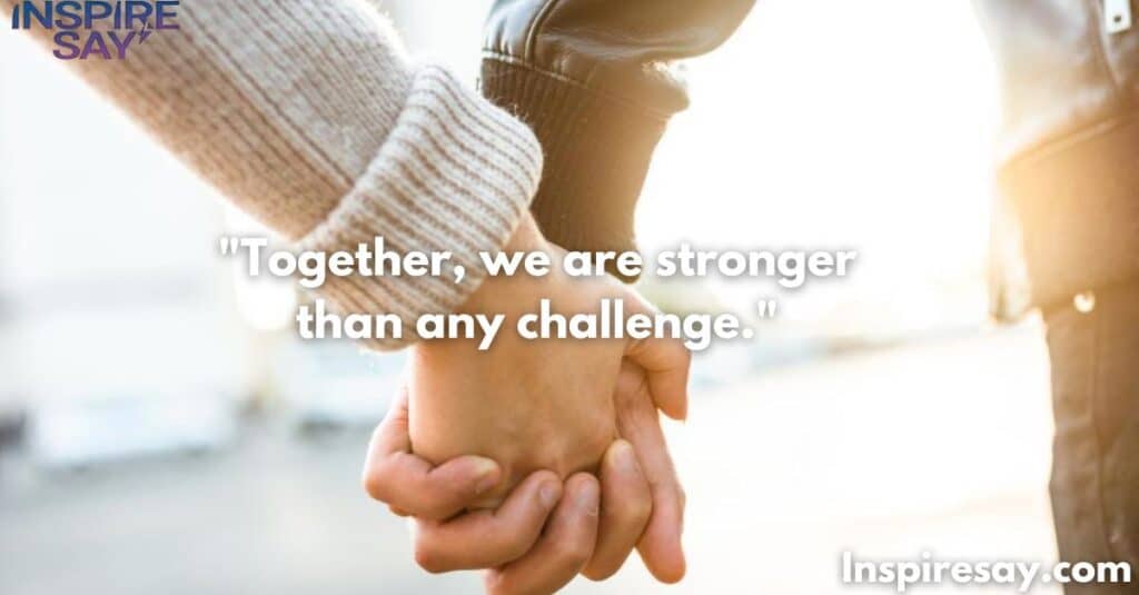 "Together, we are stronger than any challenge."