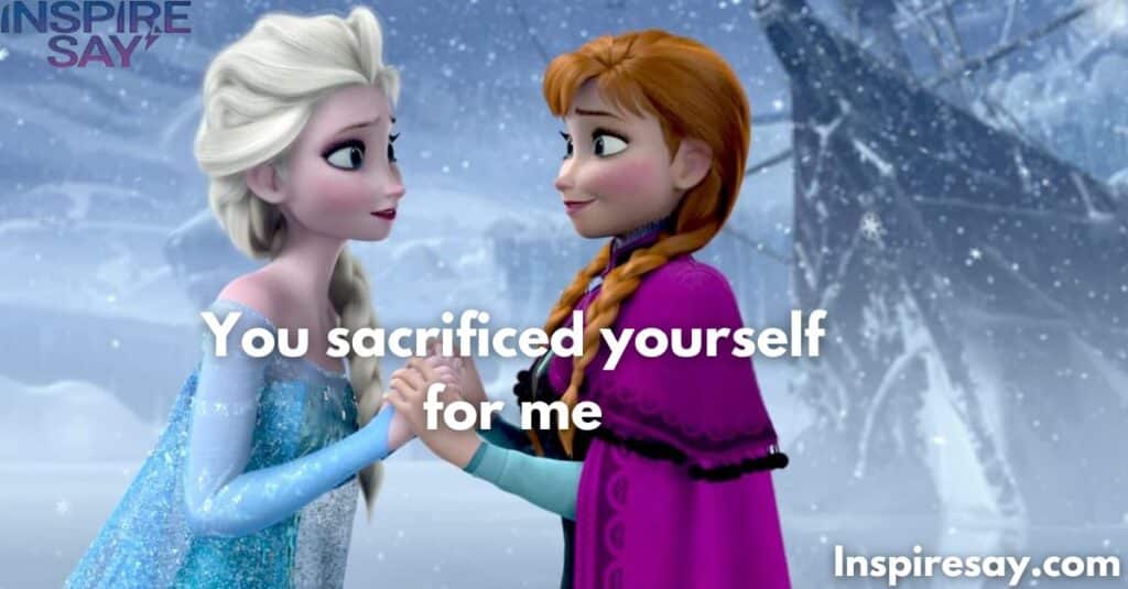 You sacrificed yourself for me – Anna