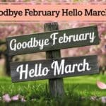 150+ Goodbye February Hello March quotes