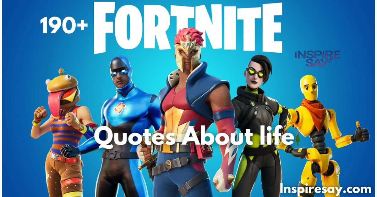 190+ Inspirational Fortnite quotes about life relatable