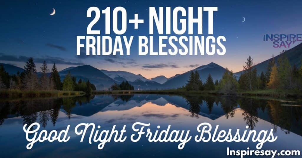 210+ Good Night Friday Blessings Light Up Your Friday Night And Get You Pumped For A Killer Weekend 