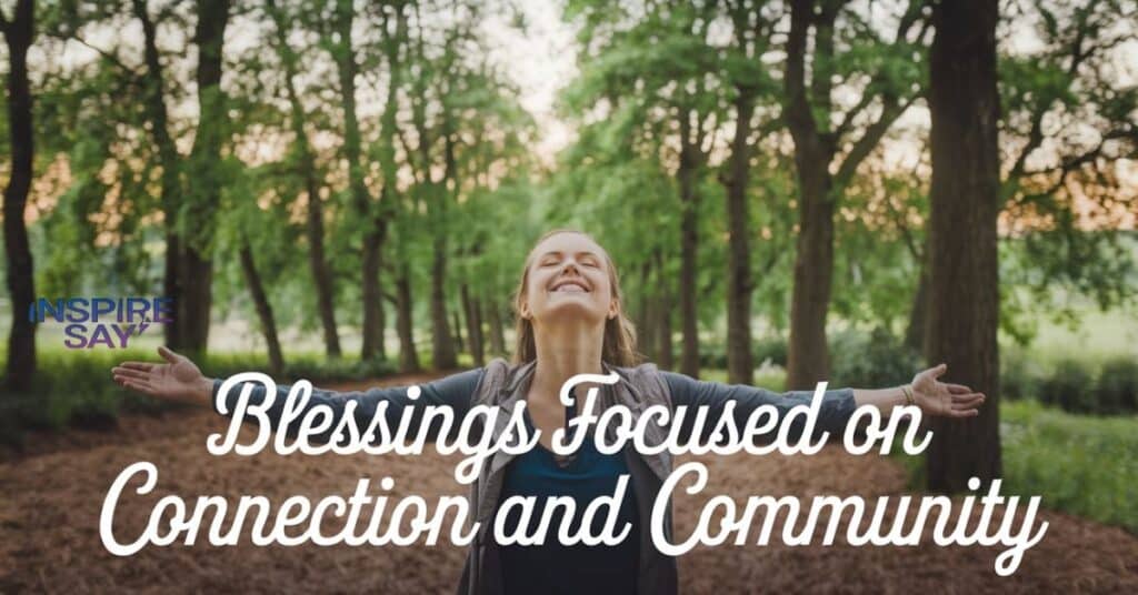 Blessings Focused on Connection and Community