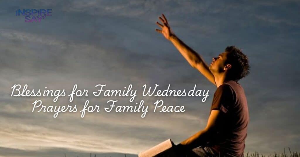 Blessings for Family: Wednesday Prayers for Family Peace