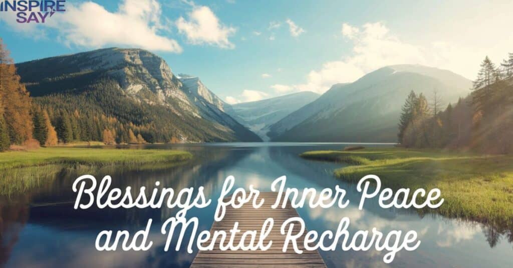 Blessings for Inner Peace and Mental Recharge