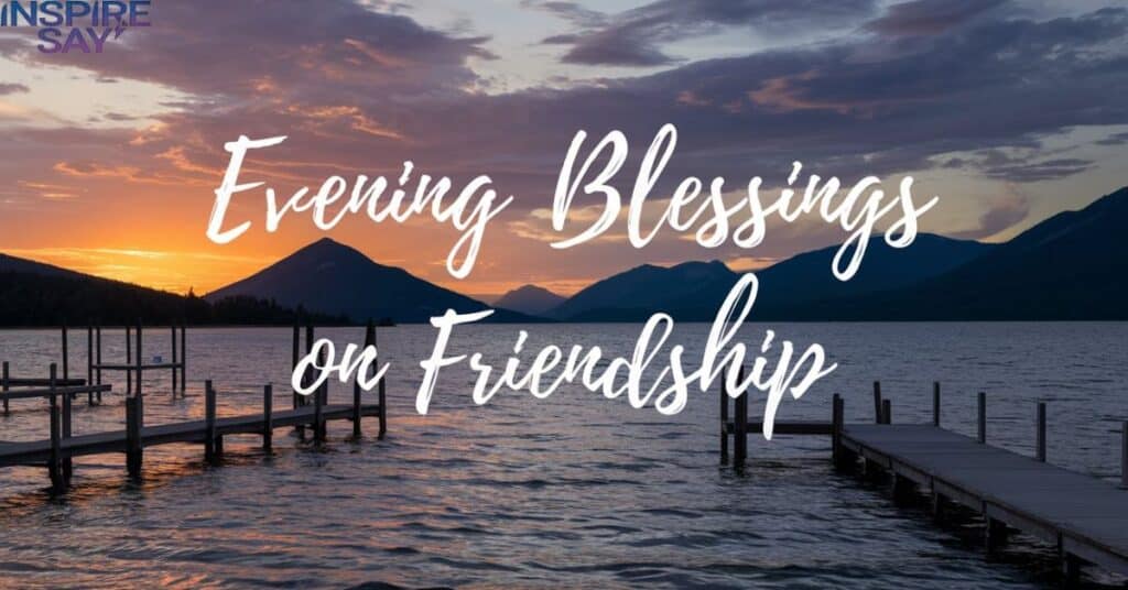 Evening Blessings on Friendship