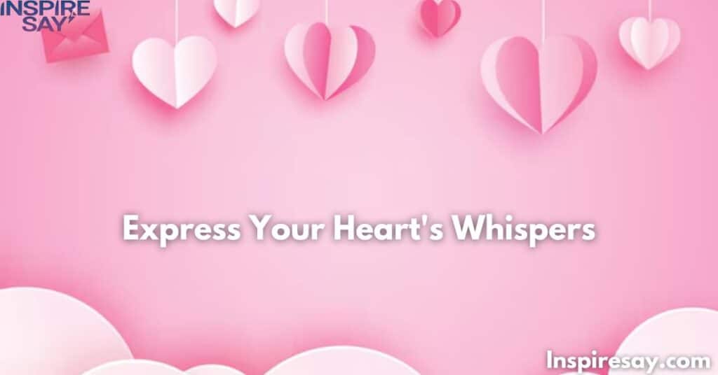 Express Your Heart's Whispers