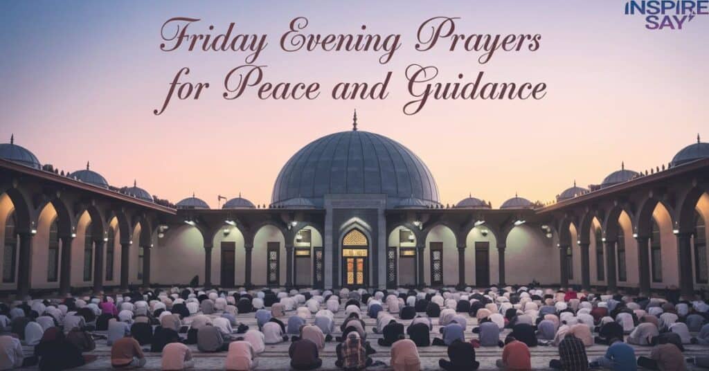 Friday Evening Prayers for Peace and Guidance