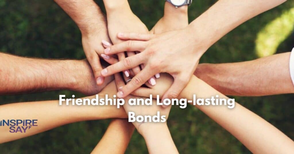 Friendship and Long-lasting Bonds