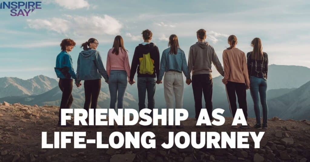 Friendship as a Life-Long Journey