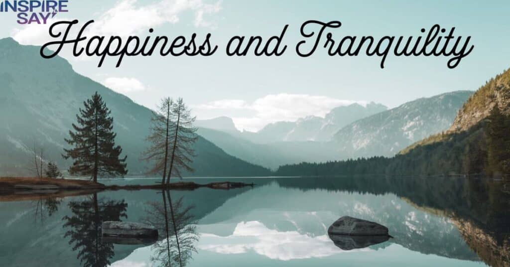 Happiness and Tranquility