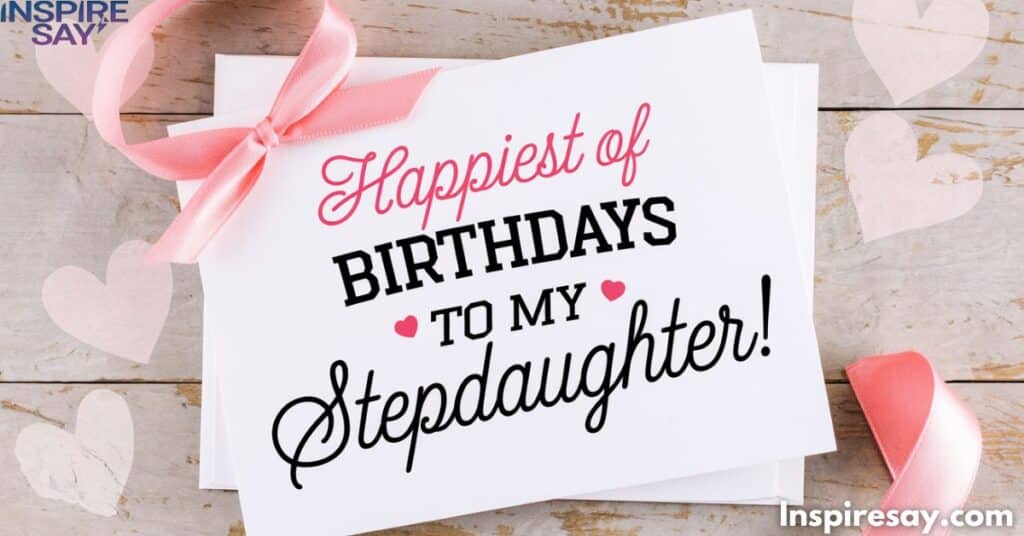 Heartfelt Birthday Wishes for Your Stepdaughter