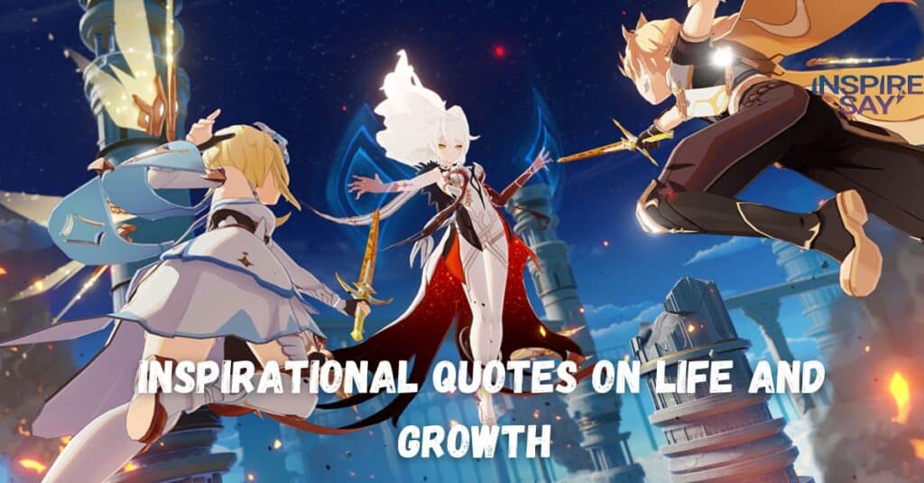 Inspirational Quotes on Life and Growth