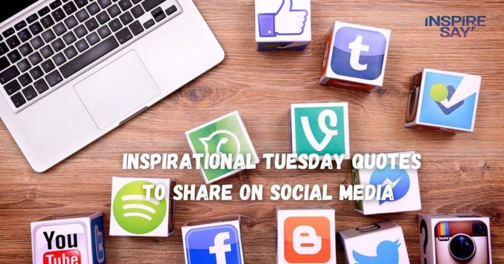 Inspirational Tuesday Quotes to Share on Social Media