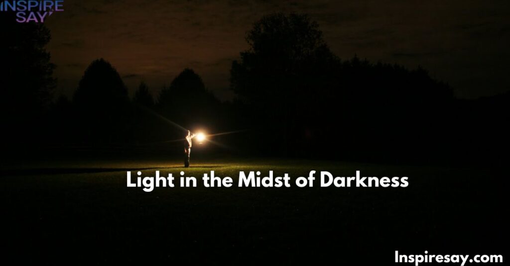 Light in the Midst of Darkness