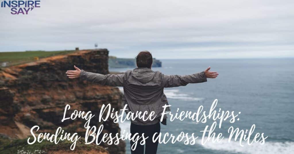 Long Distance Friendships: Sending Blessings Across the Miles