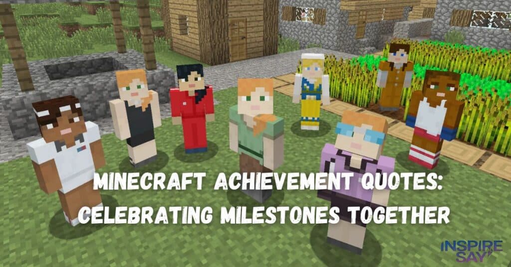 Minecraft Achievement Quotes: Celebrating Milestones Together