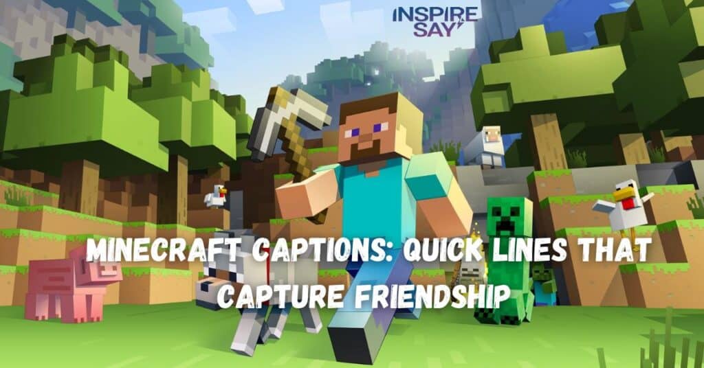 Minecraft Captions: Quick Lines That Capture Friendship