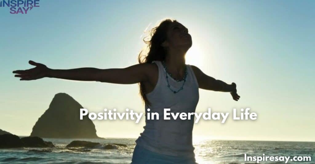 Positivity in Everyday Life