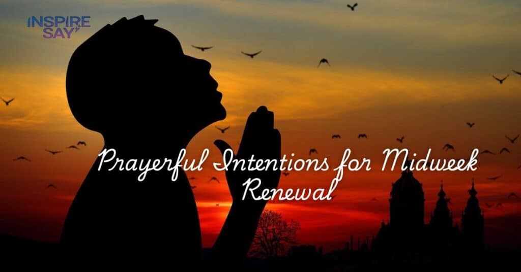 Prayerful Intentions for Midweek Renewal