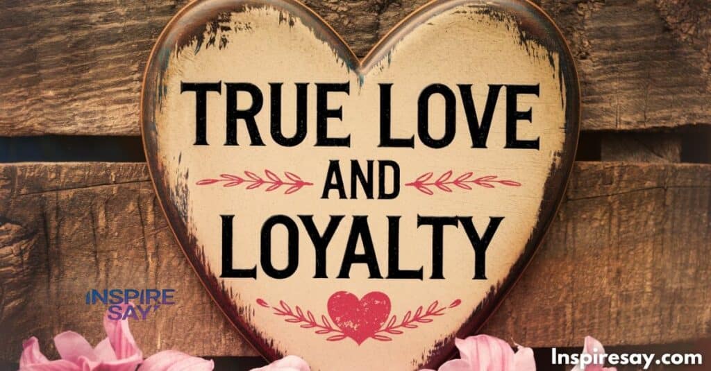 Quotes About True Love & Loyalty