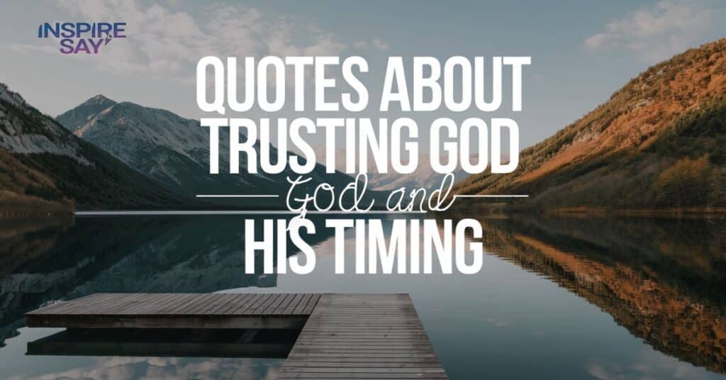 Quotes about Trusting God and His Timing