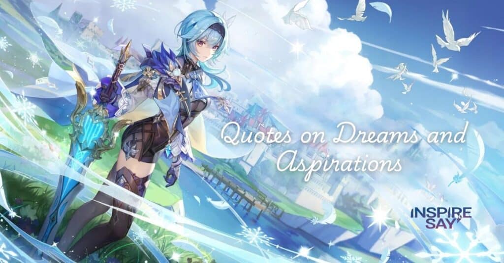 Quotes on Dreams and Aspirations