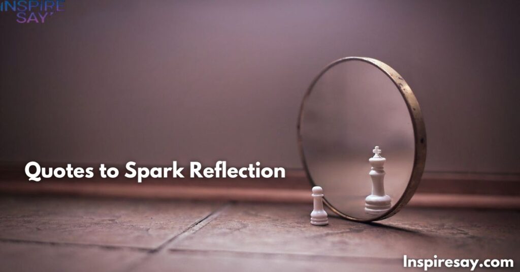 Quotes to Spark Reflection