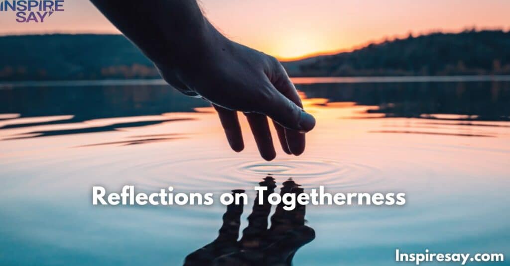 Reflections on Togetherness