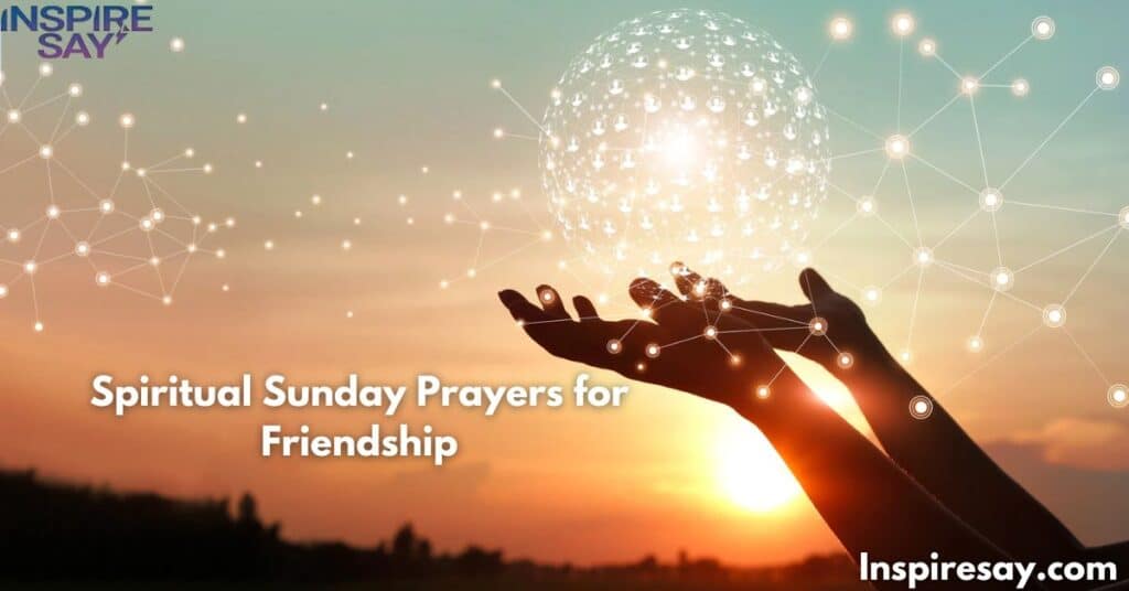 Spiritual Sunday Prayers for Friendship