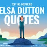 Top 180 Most Inspiring Elsa Dutton Quotes