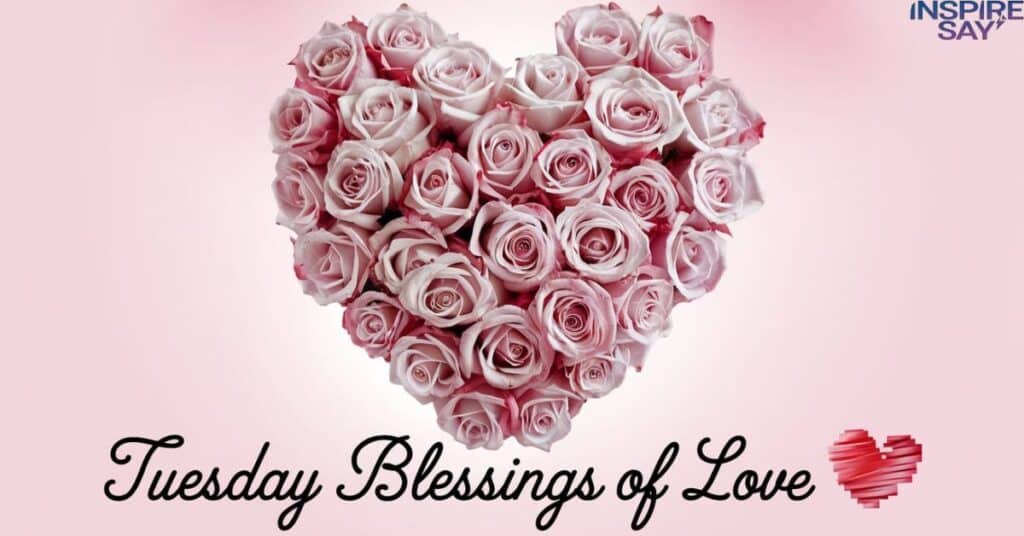 Tuesday Blessings of Love