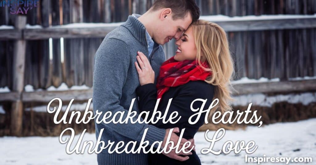 Unbreakable Hearts, Unbreakable Love