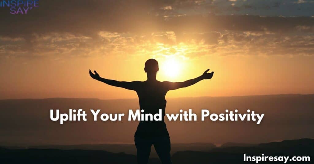 Uplift Your Mind with Positivity