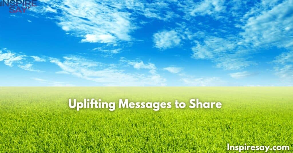 Uplifting Messages to Share