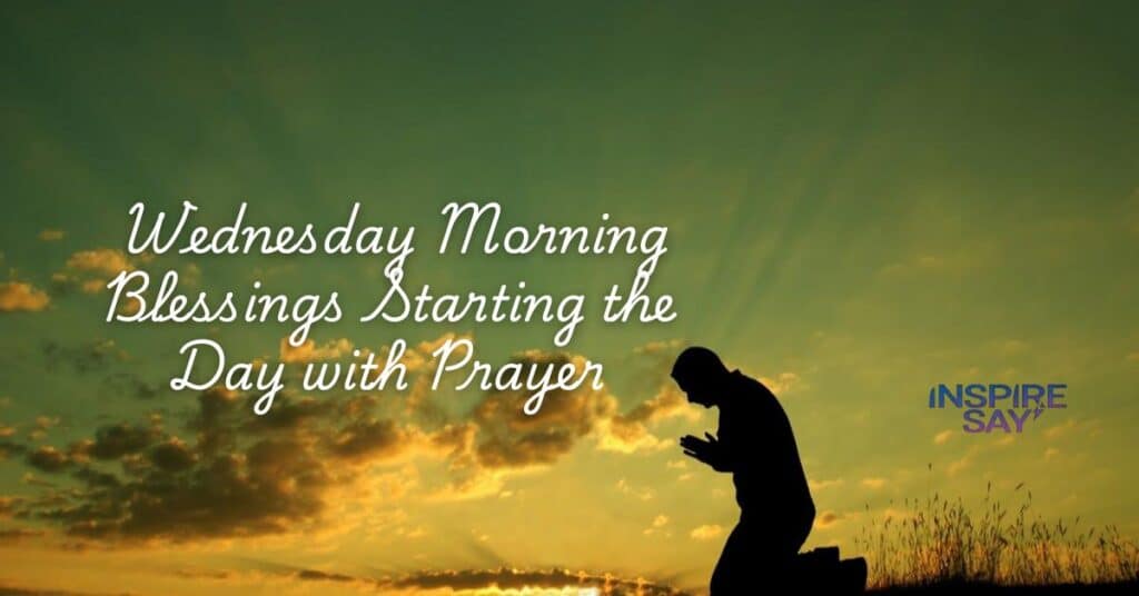 Wednesday Morning Blessings: Starting the Day with Prayer