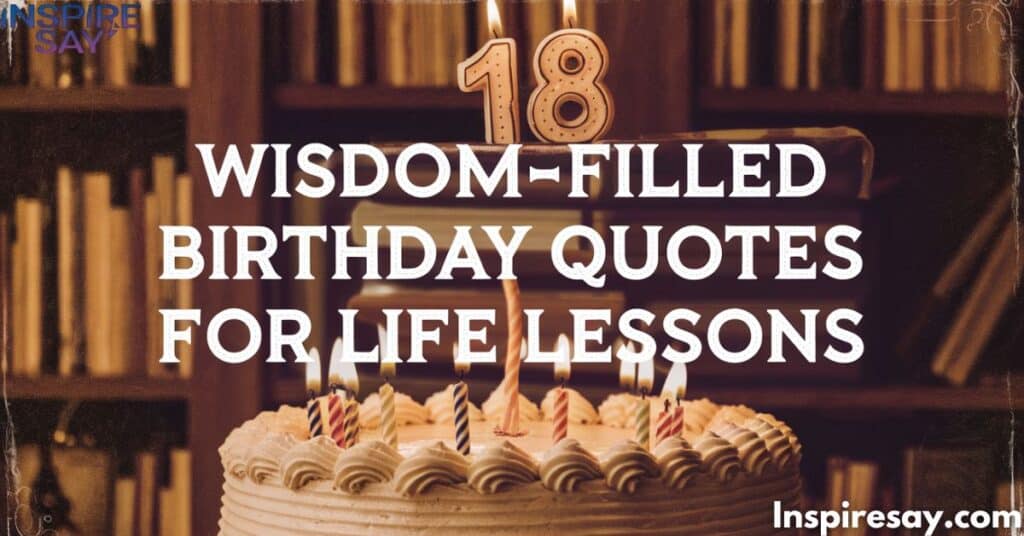 Wisdom-Filled Birthday Quotes for Life Lessons 🌼