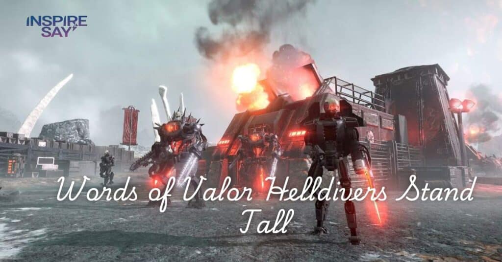 Words of Valor: Helldivers Stand Tall