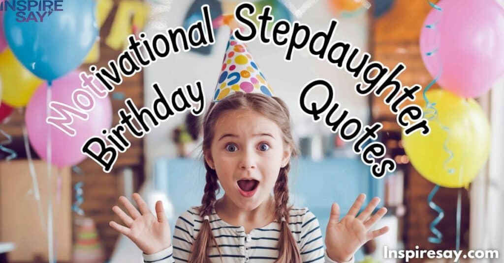 Motivational Stepdaughter Birthday Quotes