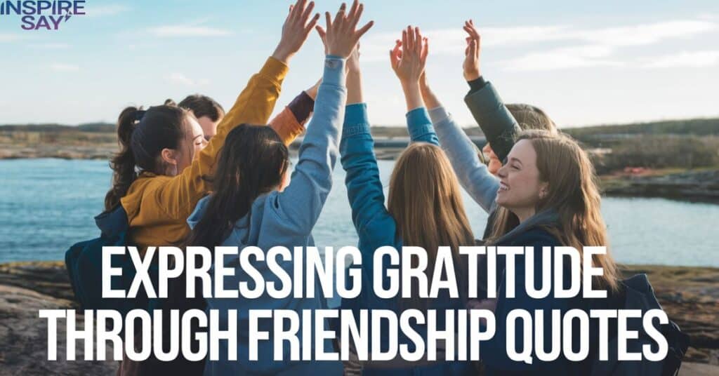 🌸 Expressing Gratitude Through Friendship Quotes