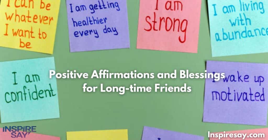 🌸 Positive Affirmations and Blessings for Long-time Friends