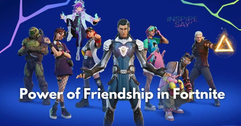 The Power of Friendship in Fortnite