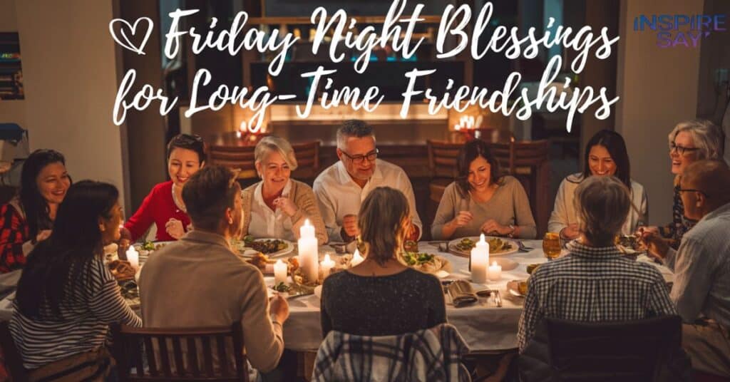 💫 Friday Night Blessings for Long-Time Friendships