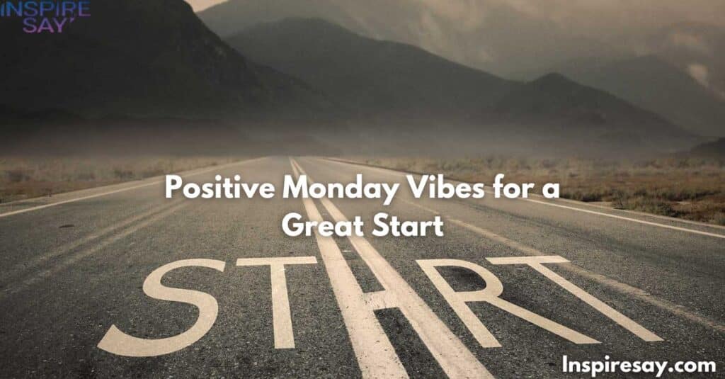 💫 Positive Monday Vibes for a Great Start