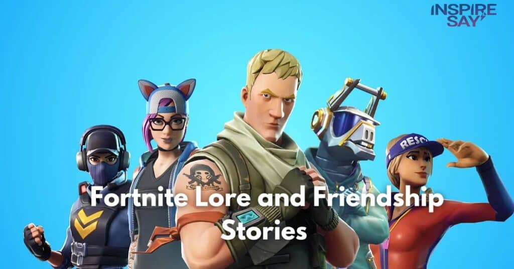 Fortnite Lore and Friendship Stories