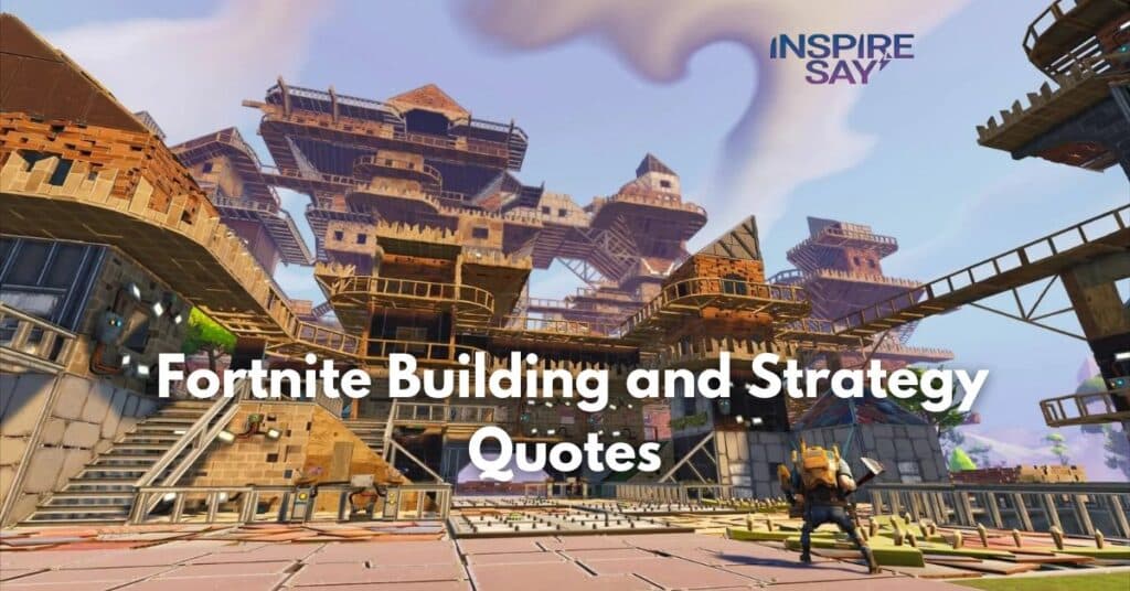 Fortnite Building and Strategy Quotes