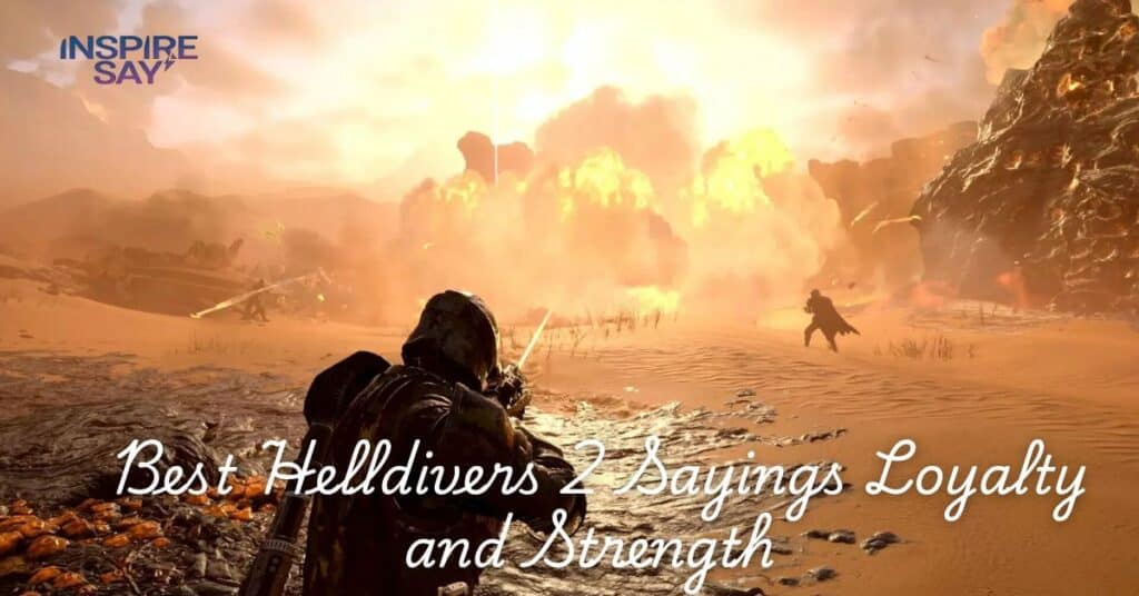 Best Helldivers 2 Sayings: Loyalty and Strength