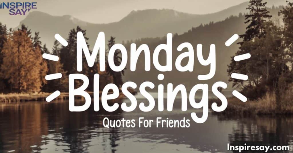 Monday Blessings Quotes for Friends