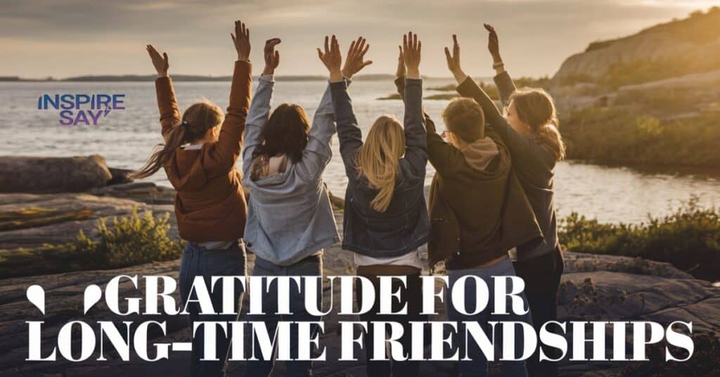 Gratitude for Long-Time Friendships