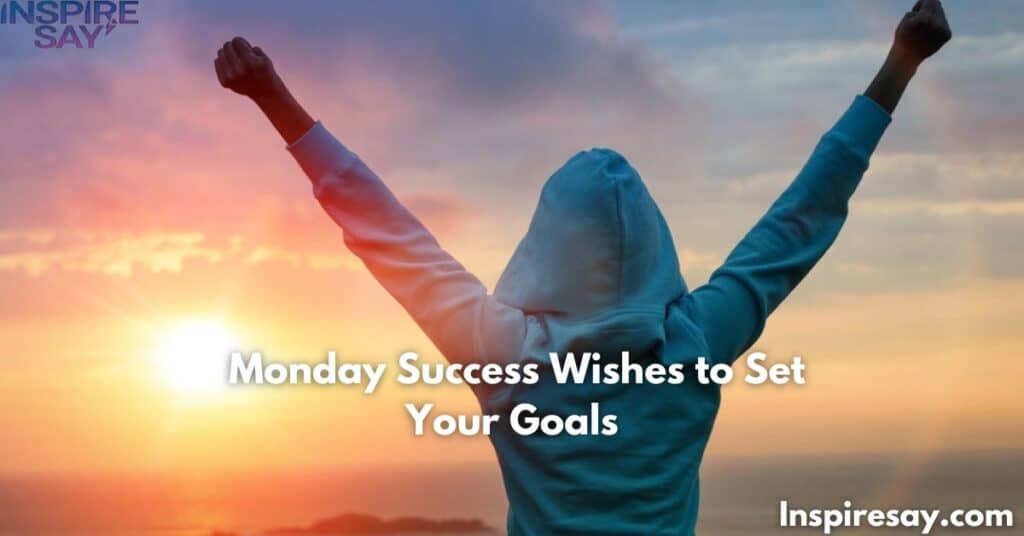 🤩 Monday Success Wishes to Set Your Goals